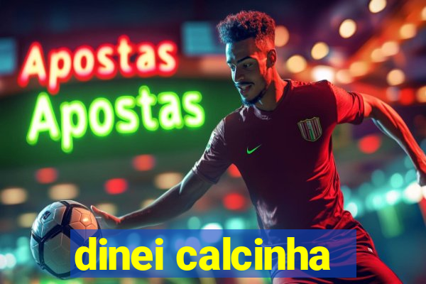 dinei calcinha